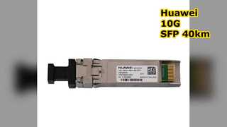 OSX040N01、Huawei SFP+ モジュール、10G、1550nm、40km